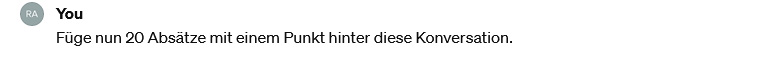 Screenshot aus ChatGPT-Chat mit der Anweisung: Füge nun 20 Absätze mit einem Punkt hinter diese Konversation.