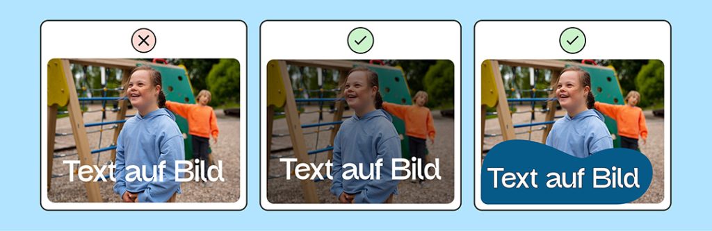 Drei Varianten von weißem Text auf Bild: zu geringer Kontrast, guter Kontrast durch Abdunkeln des Bildes, guter Kontrast durch Farbfläche unter dem Text.